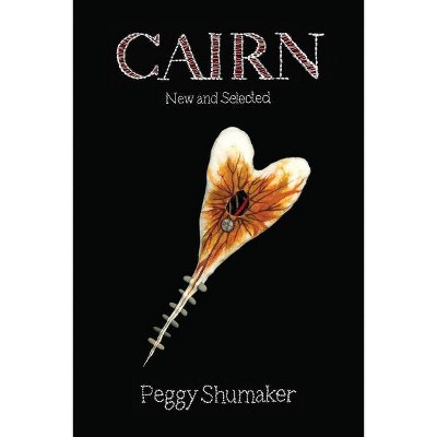 Cairn - by  Peggy Shumaker (Hardcover)