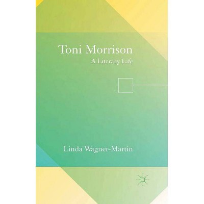 Toni Morrison - (Literary Lives) by  L Wagner-Martin (Paperback)