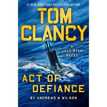 Tom Clancy Act of Defiance - (Jack Ryan Novels) by  Brian Andrews & Jeffrey Wilson (Hardcover)
