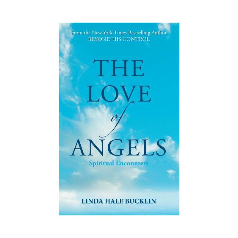 The Love of Angels (Spiritual Encounters) - by  Linda Hale Bucklin (Paperback), 1 of 2