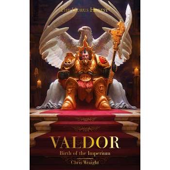 Valdor: Birth of the Imperium - (Horus Heresy) by  Chris Wraight (Paperback)