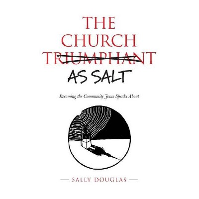 The Church as Salt - by  Sally Douglas (Paperback)