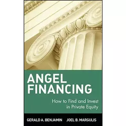 Angel Financing - (Wiley Investment) by  Gerald A Benjamin & Joel B Margulis (Hardcover)