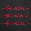 Womens Be Mine Be Mine Be Mine T Shirt Cute Valentines Day Cursive Graphic Novelty Tee For Ladies - Crazy Dog Women's T Shirt - 2 of 4
