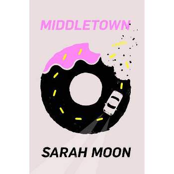 Middletown - by  Sarah Moon (Hardcover)