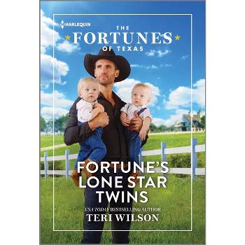 Fortune's Lone Star Twins - (Fortunes of Texas: Digging for Secrets) by  Teri Wilson (Paperback)