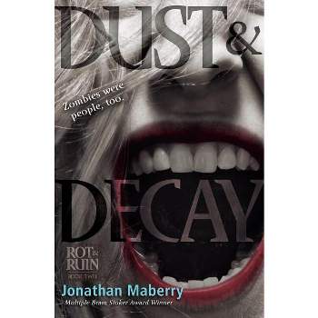 Dust & Decay - (Rot & Ruin) by  Jonathan Maberry (Hardcover)