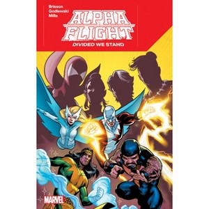 Alpha Flight: Divided We Stand - by  Ed Brisson (Paperback) - 1 of 1