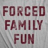 Mens Funny T Shirts Forced Family Fun Sarcastic Graphic Novelty Tee For Men - Crazy Dog Men's T Shirt - 2 of 4