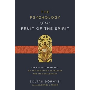 The Psychology of the Fruit of the Spirit - by  Zoltán Dörnyei (Paperback) - 1 of 1