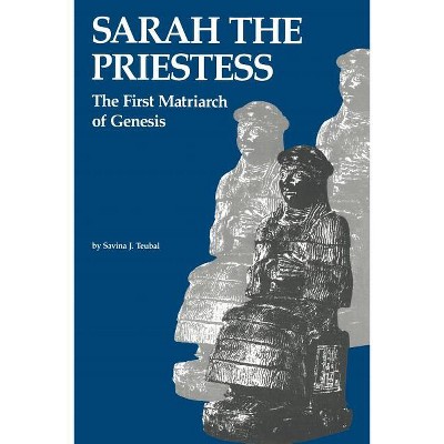 Sarah the Priestess - by  Savina Teubal (Paperback)