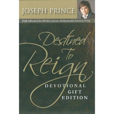 Destined to Reign Devotional, Gift Edition - by  Joseph Prince (Paperback)