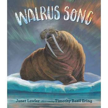 Walrus Song - by  Janet Lawler (Hardcover)