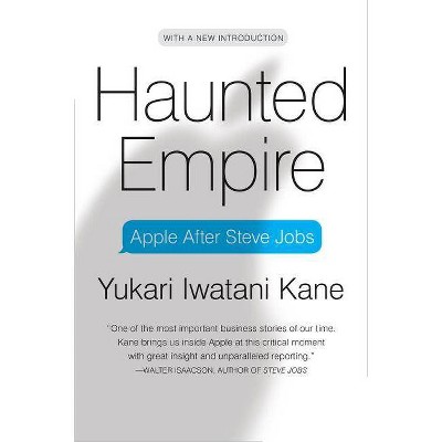 Haunted Empire - by  Yukari Iwatani Kane (Paperback)