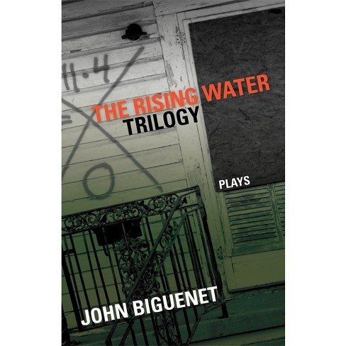 The Rising Water Trilogy - by John Biguenet (Paperback)
