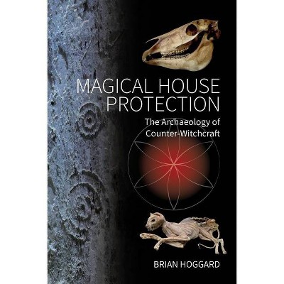 Magical House Protection - by  Brian Hoggard (Paperback)