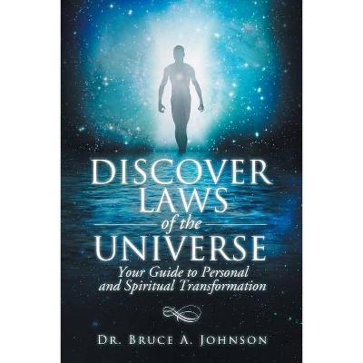 Discover Laws of the Universe - by  Bruce a Johnson (Paperback)