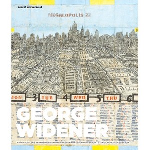 George Widener: Secret Universe IV - by  Udo Kittelmann & Claudia Dichter (Paperback) - 1 of 1