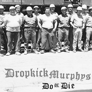 Dropkick Murphys - Do or Die - 1 of 1