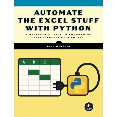 Automate the Excel Stuff with Python - by  John Wengler (Paperback)