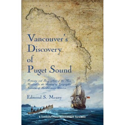 Vancouver's Discovery of Puget Sound - by  Edmond S Meany (Paperback)