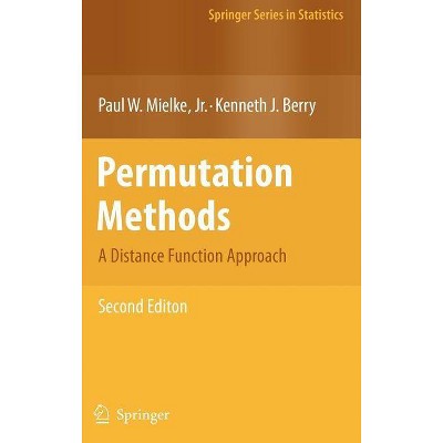 Permutation Methods - (Springer Statistics) 2nd Edition by  Paul W Mielke & Kenneth J Berry (Hardcover)