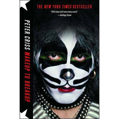 Makeup to Breakup - by  Peter Criss (Paperback)