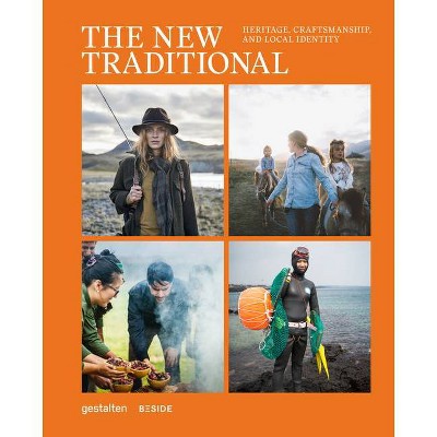 The New Traditional - by  Gestalten & Beside Media (Hardcover)