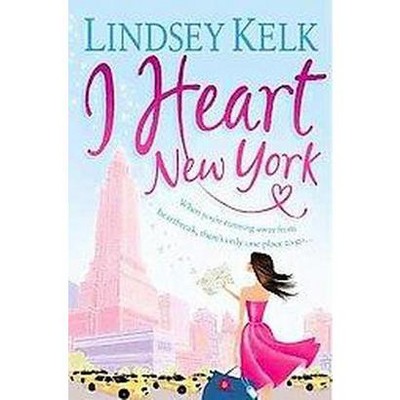 I Heart New York (Original) (Paperback) by Lindsey Kelk