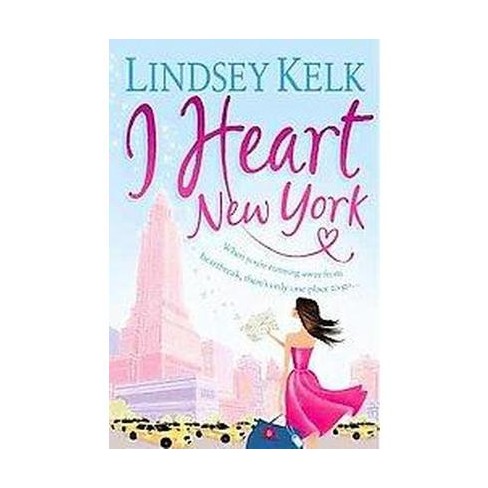 I Heart New York (Original) (Paperback) by Lindsey Kelk - image 1 of 1