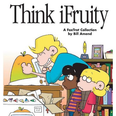 Think iFruity - (Foxtrot Collection) by  Bill Amend (Paperback)