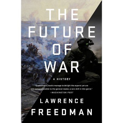 The Future of War - by  Lawrence Freedman (Paperback)