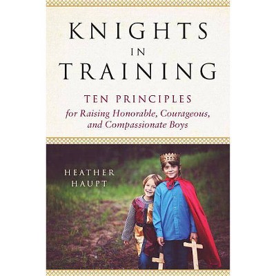  Knights in Training - by  Heather Haupt (Paperback) 