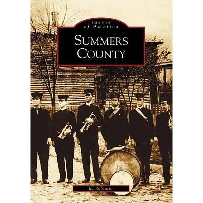 Summers County - (Images of America (Arcadia Publishing)) by  Ed Robinson (Paperback)