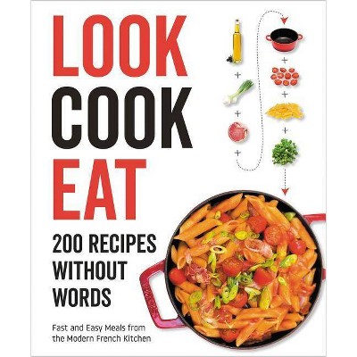  Look Cook Eat - by  None (Hardcover) 