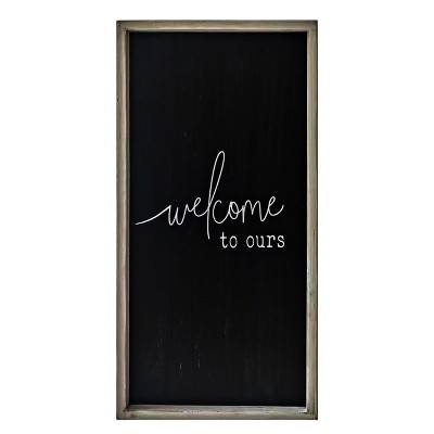 VIP Wood 23.5 in. Black Welcome to Ours Wall Plaque with Frame