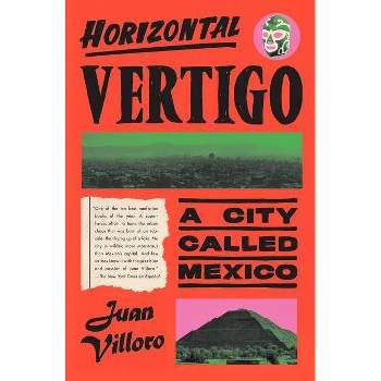 Horizontal Vertigo - by Juan Villoro