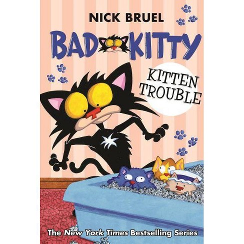 Kitten Trouble -  (Bad Kitty) by Nick Bruel (Hardcover) - image 1 of 1