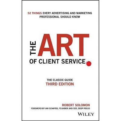 The Art of Client Service - 3rd Edition by  Robert Solomon (Hardcover)