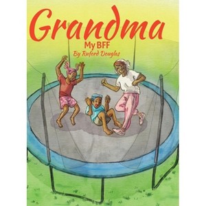 Grandma - by  Ruford Douglas (Hardcover) - 1 of 1