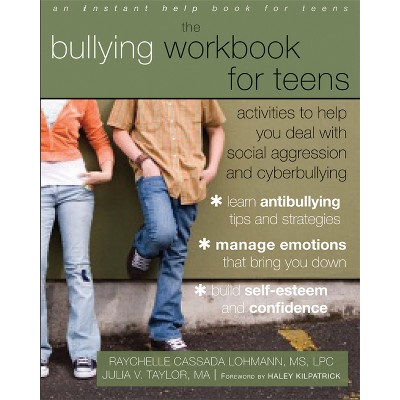 The Bullying Workbook for Teens - by  Raychelle Cassada Lohmann & Julia V Taylor (Paperback)