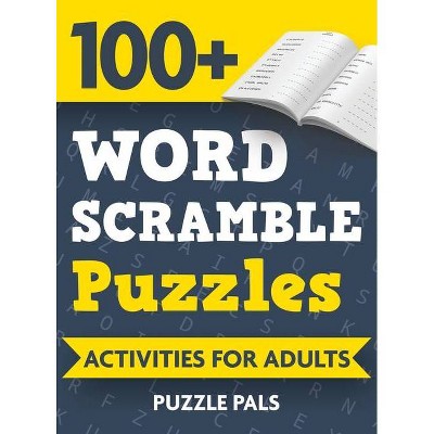 100+ Word Scramble Puzzles - Large Print by  Puzzle Pals & Bryce Ross (Hardcover)