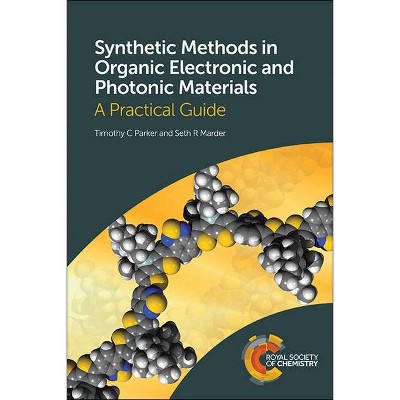 Synthetic Methods in Organic Electronic and Photonic Materials - by  Seth Marder (Paperback)