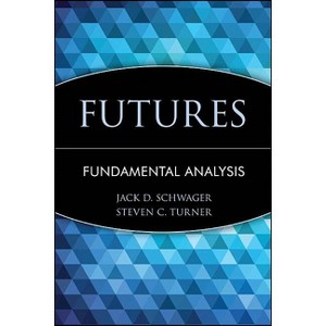 Futures - (Wiley Finance) by  Jack D Schwager & Steven C Turner (Hardcover) - 1 of 1