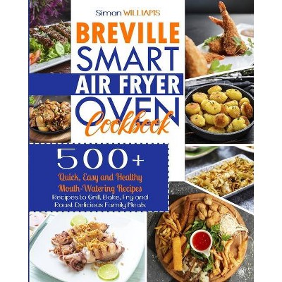 Breville Smart Air Fryer Oven Cookbook - by  Simon Williams (Paperback)