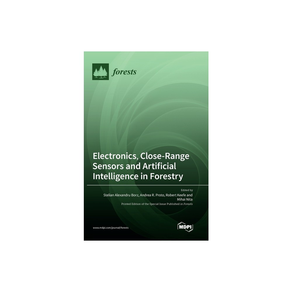 Electronics, Close-Range Sensors and Artificial Intelligence in Forestry - (Hardcover)