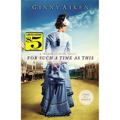 For Such a Time As This - (Women of Hope) by  Ginny Aiken (Paperback)