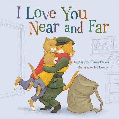 I Love You Near and Far, 4 - (Snuggle Time Stories) by  Marjorie Blain Parker (Hardcover)