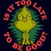 Toddler's Dr. Seuss Grinch Is It Too Late T-Shirt - image 2 of 3