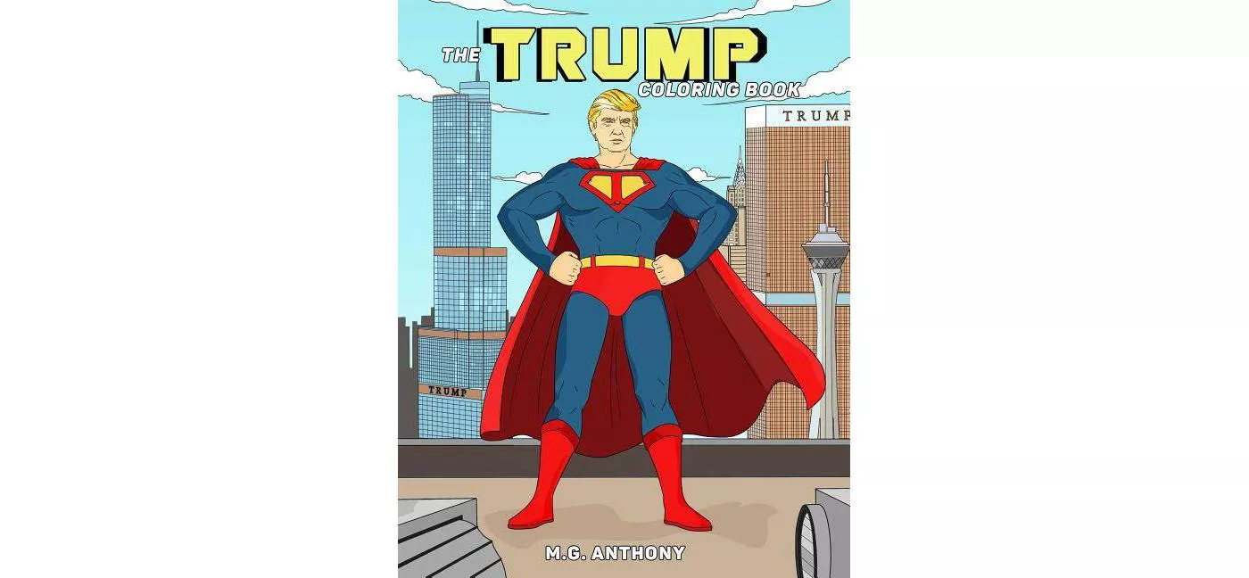 The Trump Coloring Book - by  M G Anthony (Paperback) - image 1 of 2